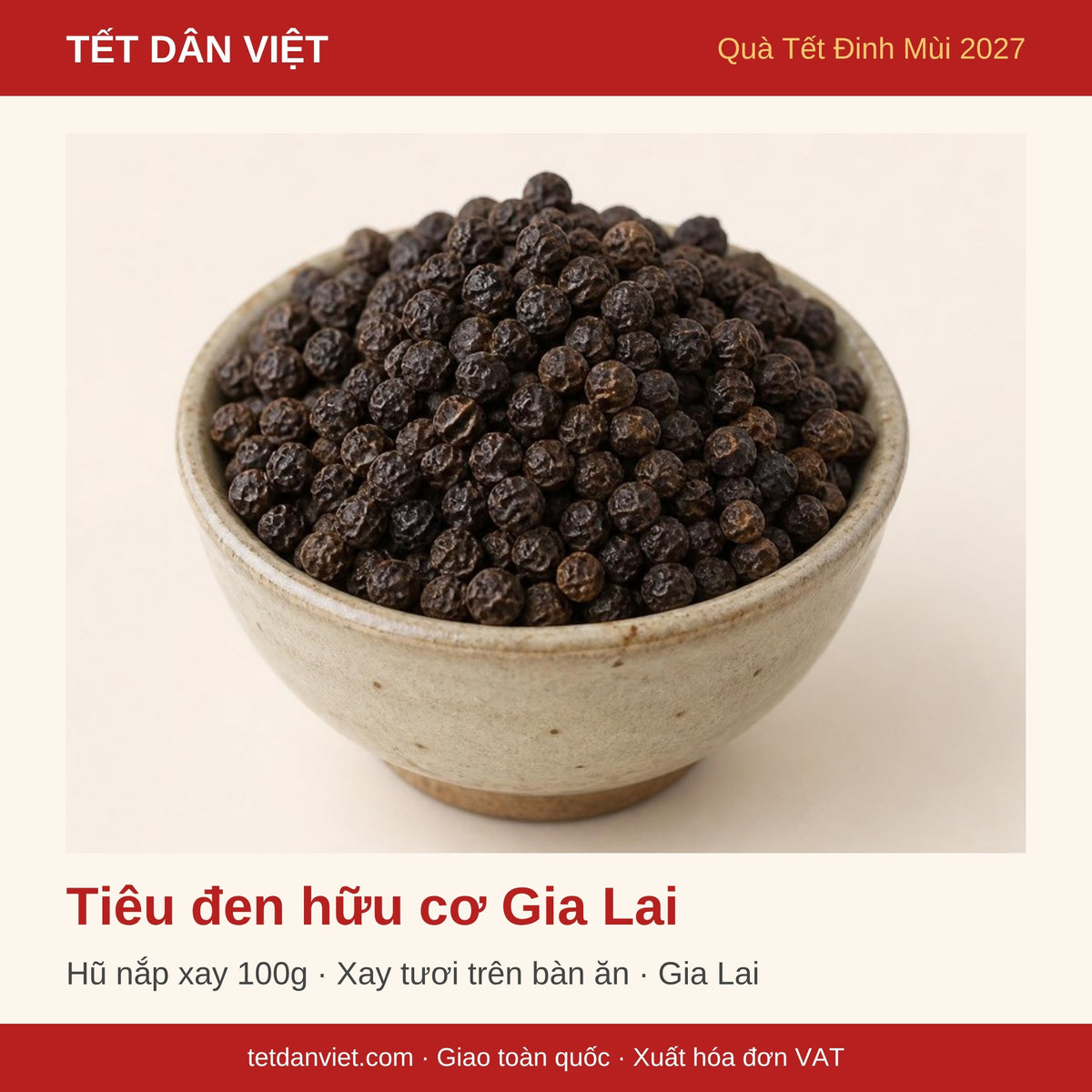 Tiêu đen hữu cơ Gia Lai – quà Tết Dân Việt Đinh Mùi 2027