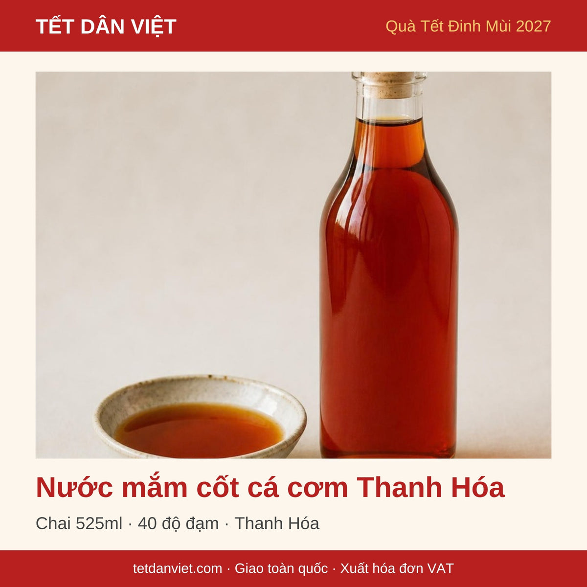 Nước mắm cốt cá cơm Thanh Hóa 40 độ đạm chai 525ml – khung quà Tết Dân Việt