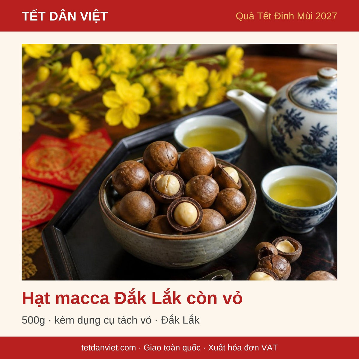 Hạt macca Đắk Lắk còn vỏ 500g – quà Tết Đinh Mùi 2027