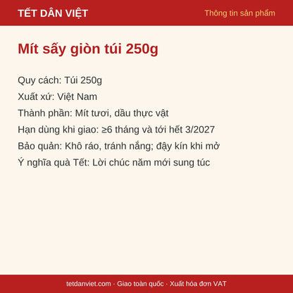 Thẻ thông tin Mít sấy giòn túi 250g: quy cách, xuất xứ, hạn dùng, bảo quản